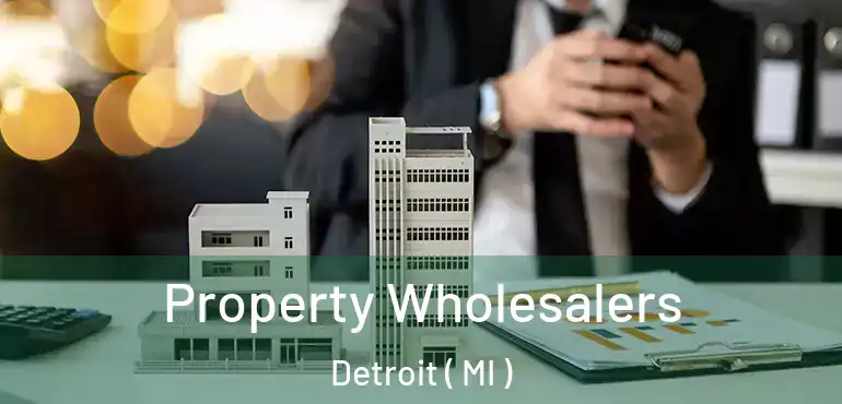  Property Wholesalers Detroit ( MI )