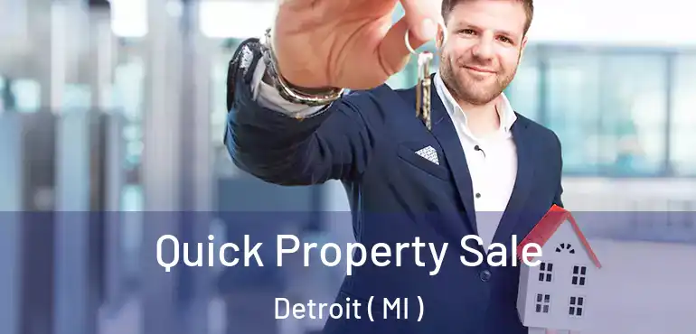 Quick Property Sale Detroit ( MI )