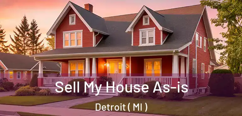  Sell My House As-is Detroit ( MI )